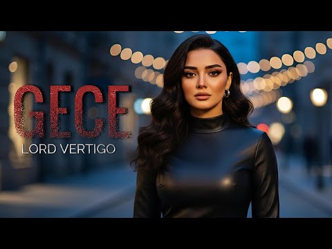 Lord Vertigo - Gece 2025 ( Official Music )