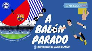 #469 Análisis Alavés 1-0 FC Barcelona