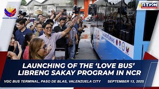 Launching of the ‘Love Bus’ Libreng Sakay Program in NCR 9/13/25