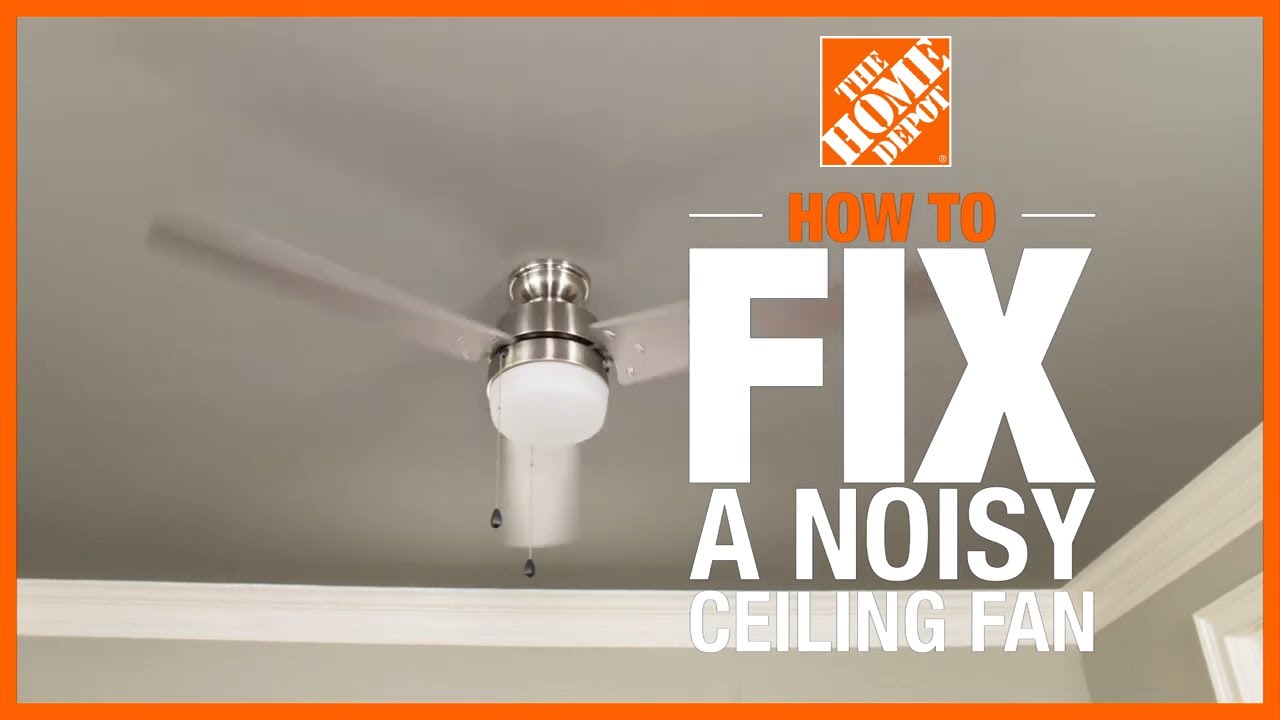 How to Fix a Noisy Ceiling Fan 