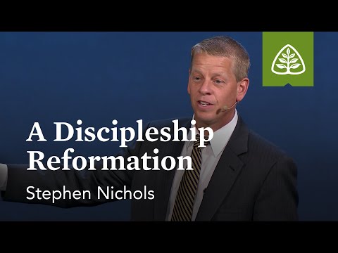 Stephen Nichols: A Discipleship Reformation