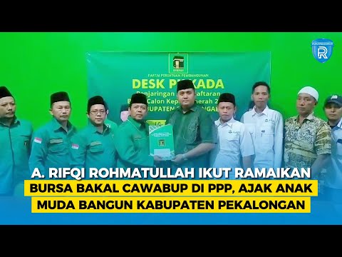 A. Rifqi Rohmatullah Ramaikan Bursa Bakal Cawabup di PPP, Ajak Anak Muda Bangun Kabupaten Pekalongan