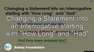 Changing a Statement into an Interrogative starting with 