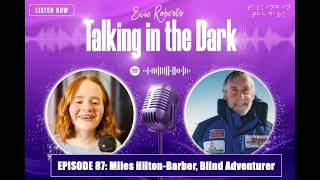 🎧 Episode 87: Miles Hilton-Barber – Blind Adventurer
