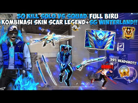 50 KILL SOLO VS SQUAD FULL BIRU!! KOMBINASI SKIN SCAR LEGEND & SG WINTERLAND!!