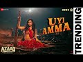 Uyi Amma - Azaad  Aaman D, Rasha Thadani Madhubanti Bagchi,Amit Trivedi,Amitabh Bosco Abhishek K