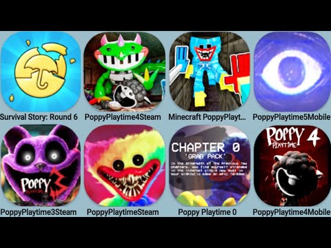 Survival Story : Round 6, Poppy Playtime 5 Mobile, Poppy 4 Steam, Poppy 3 Mod, Poppy Playtime0,Minec