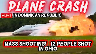 🔴BREAKING: PRIVATE JET CRASHES in Dominican Republic + 12 Shot at Ohio Festival | Live Updates