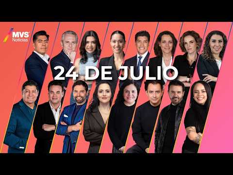 MVS Noticias | 24 de Julio | Transmisión completa