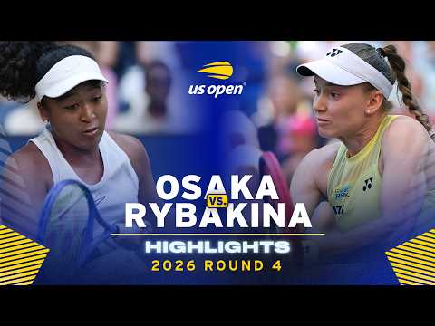 Naomi Osaka vs. Elena Rybakina Highlights | 2026 US Open Round 4