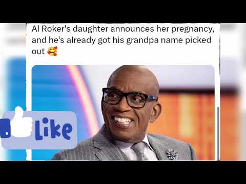 Al Roker's daughter announces her pregnancy, and he's already got his grandpa name picked out 🥰