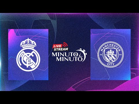 ⏱️ MINUTO A MINUTO | Real Madrid vs Manchester City | Champions League