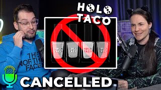 Holo Taco Cancelled Collections...