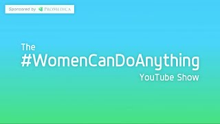 #WomenCanDoAnything YouTube Show Episode 10