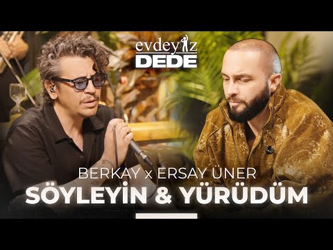 Söyleyin & Yürüdüm (Akustik) - Berkay & Ersay Üner | Evdeyiz Dede