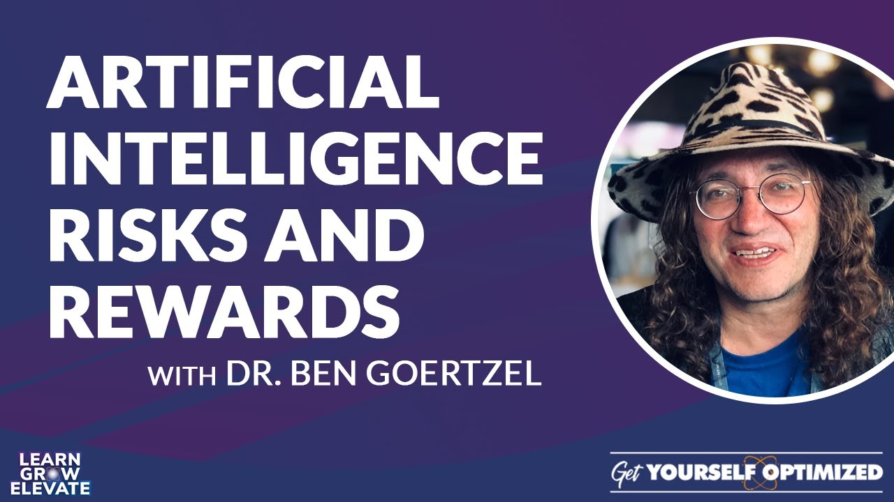 Artificial Intelligence Risks and Rewards with Dr. Ben Goertzel?