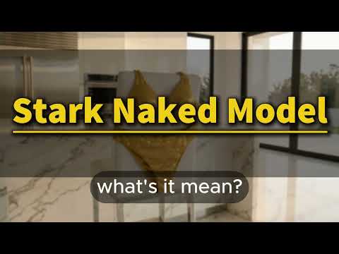 What does Stark Naked Model mean | Stark Naked Model meaning explained