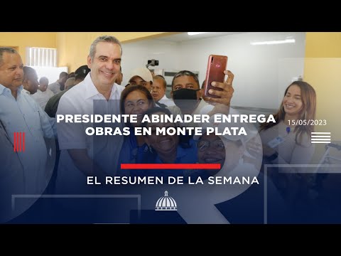 Presidente Abinader entrega obras en Monte Plata #ResumenSemanal