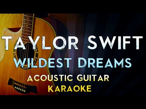 Wildest Dreams – Taylor Swift | Lower Key Acoustic Guitar Karaoke Instrumental Lyrics Cover