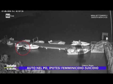 Auto precipita nel Po, ipotesi femminicidio-suicidio - Estate in diretta 08/07/2024