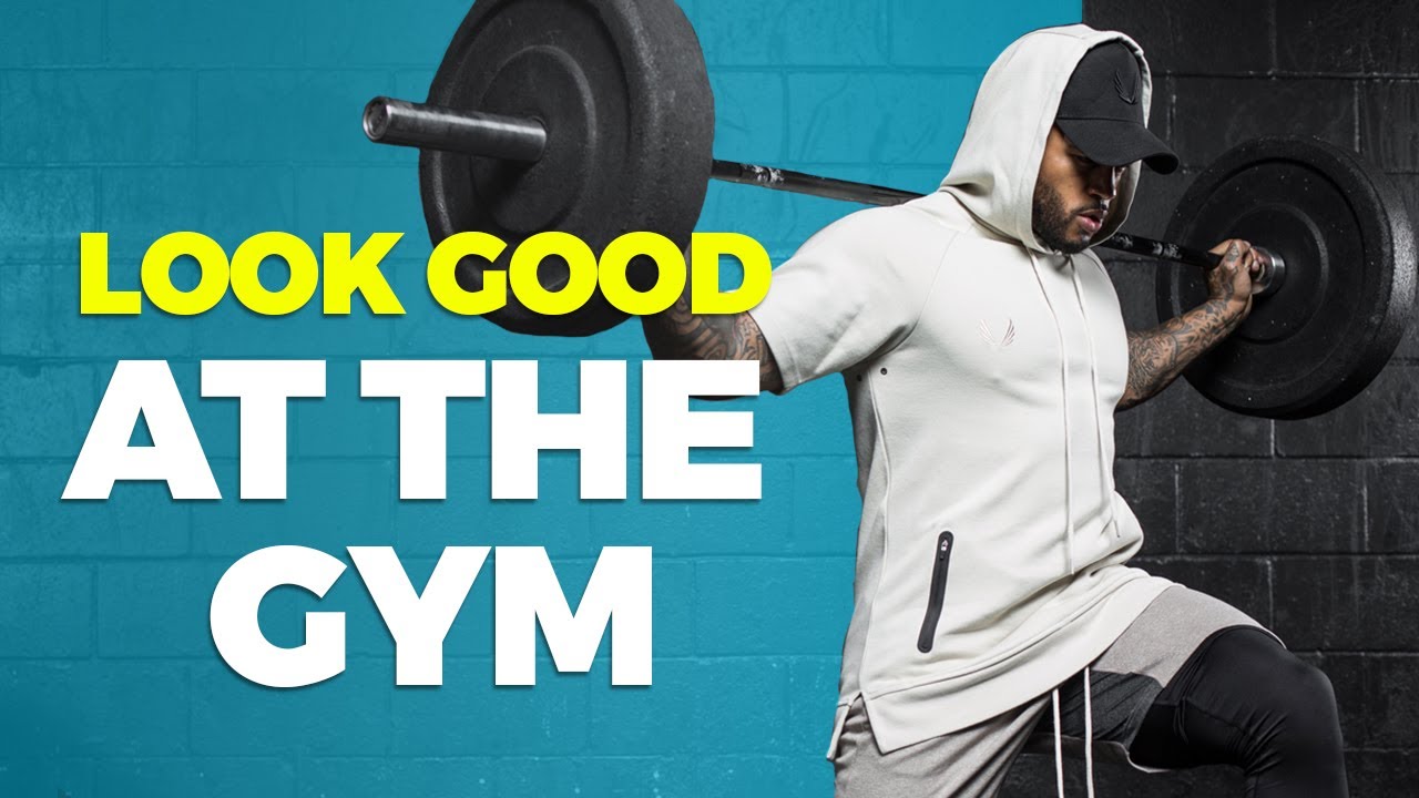 HOW TO LOOK GOOD AT THE GYM - Gym Style Tips