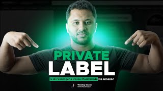 O que é as vantagens do Private Label na Amazon