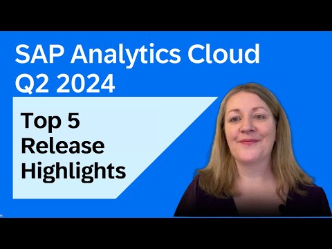 SAP Analytics Cloud – Top 5 Q2 2024 | Top Feature Highlights For The Quarterly Release