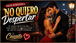 "No quiero Despertar"-El Causita Nikkei(Roberto)-Salsa Romántica.