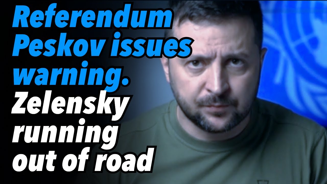 Referendum day, Peskov issues warning. Zelensky running out of road, what next?