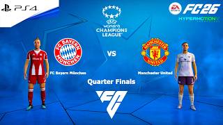 FC 26 PS4 - FC Bayern München vs Man United | UEFA Women's Champions League Quarter Finals matches