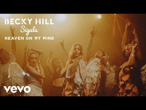 Heaven On My Mind - Sigala ft. Becky Hill 