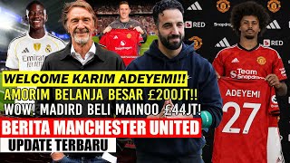 🚨UPDATE MU❗❗SUDAH SETUJU ADEYEMI PINDAH🤩✅AMORIM BELANJA BESAR £200JT CAIR🔥MADIRD BELI MAINOO £44JT🔥