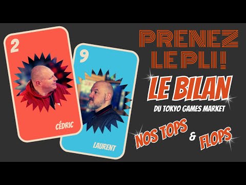 Prenez le pli I Le Bilan du Tokyo Games Market I Tops & Flops