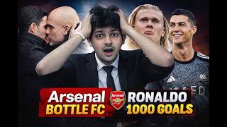 Arsenal bottles again | Ronaldo 969 goals