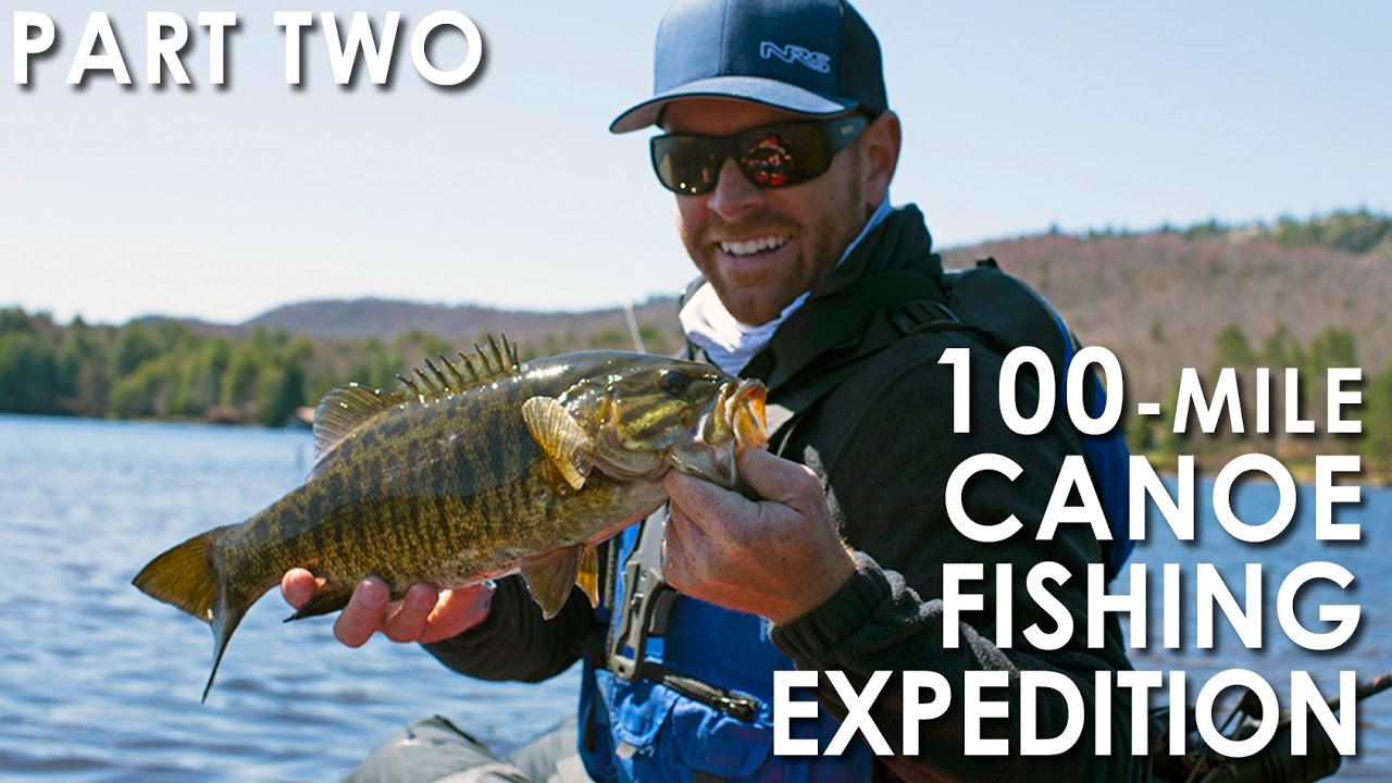 100 Mile Canoe Fishing Adventure - Part 2