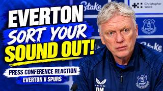 EVERTON Sort Your SOUND OUT! - PRESS CONFERENCE REACTION * EVERTON V TOTTENHAM HOTSPUR