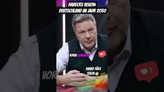HABECKS VISION FÜR DEUTSCHLAND #habeck #btw25 #diegrünen