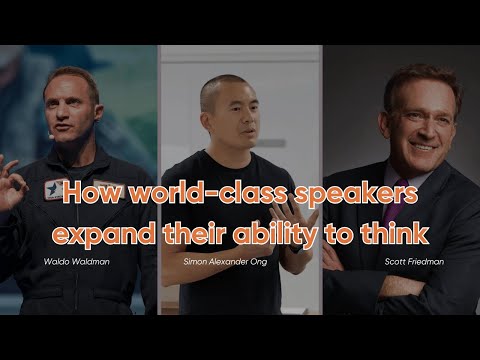 3 world-class speakers and how they expand their thinking