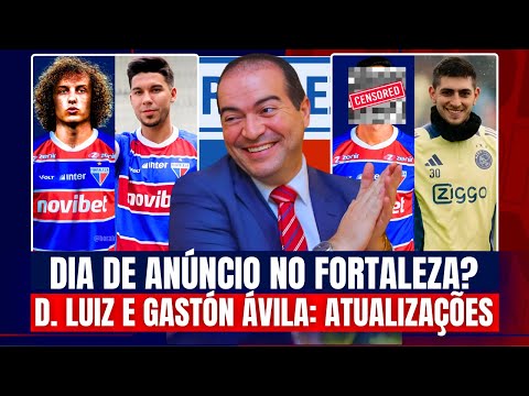 🚨 ANÚNCIO HOJE NO FORTALEZA?! ATUALIZAÇÕES SOBRE GASTÓN ÁVILA E DAVID LUIZ! JOGOS NO ESTADOS UNIDOS!