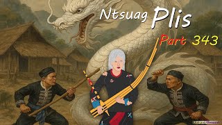 Ntsuag Plis Part 343 (The Orphan Man Stories With The White Snake Dragon Action) 22/09/2025