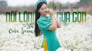 NỖI LÒNG CỦA CON (MV LYRICS) - Ca sĩ Lê Ngọc Thúy || Mẹ hiền ơi quê nhà chớ trông con về...