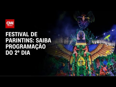 ​Festival de Parintins entra no 2º dia de apresentações | AGORA CNN