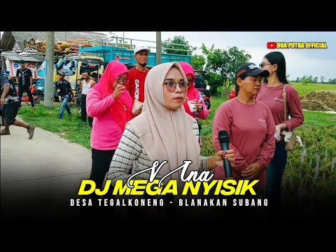 DJ MEGA NYISIK - VOC. VINA | DUA PUTRA | DS TEGALKONENG - BLANAKAN SUBANG