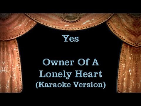 Yes – Owner Of A Lonely Heart – Lyrics (Karaoke Version)