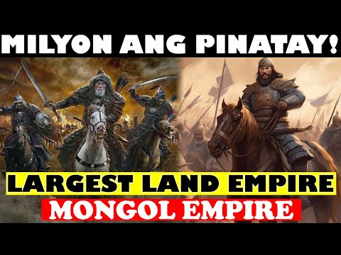 MILYON-MILYON TAO ANG PINASLANG! ANG PINAKAMALAKING LAND EMPIRE SA KASAYSAYAN | ANG MONGOL EMPIRE