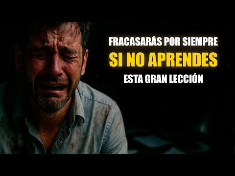Estás destinado a fracasar… a menos que entiendas esta lección brutal sobre la vida
