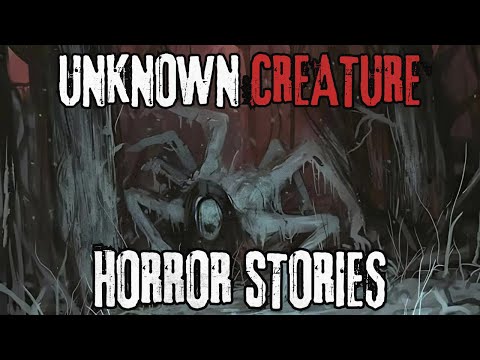 18 Scary Unknown Creature Horror Stories