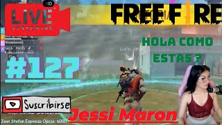 Jessi Maron | Garena Free Fire | Hola como estas ? | #127