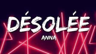 ANNA - DÉSOLÉE (Testo/Lyrics)