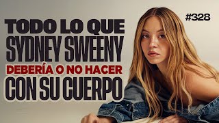 Todo lo que Sydney Sweeney debería o no hacer con su cuerpo - Bla Bla Bla #328